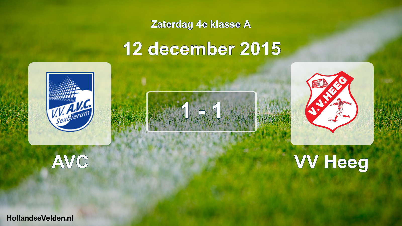 Total number of matches played: AVC - VV Heeg 1 - 1 (12 December 2015)