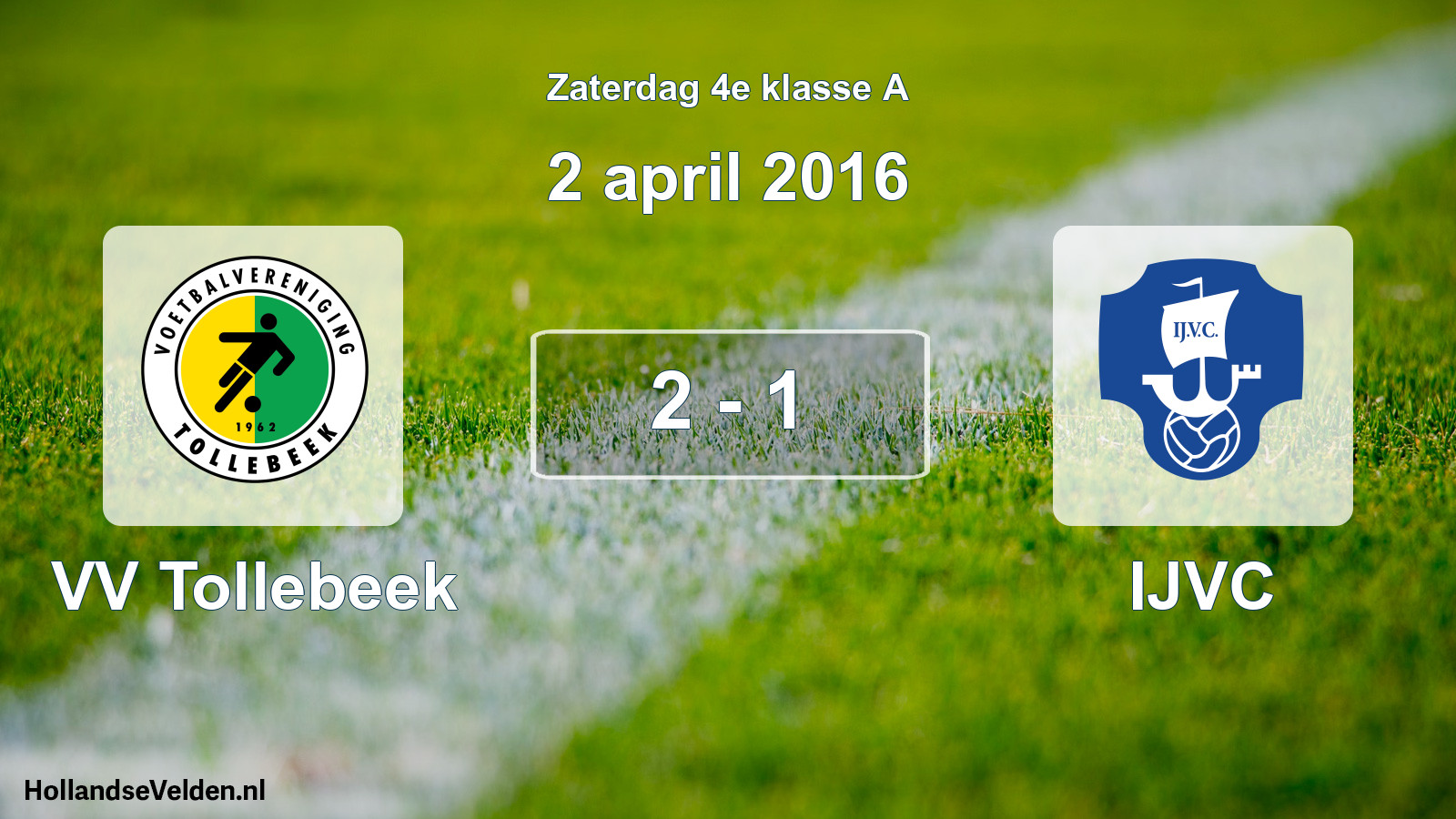 Total number of matches played: VV Tollebeek - IJVC 2 - 1 (2 April 2016)