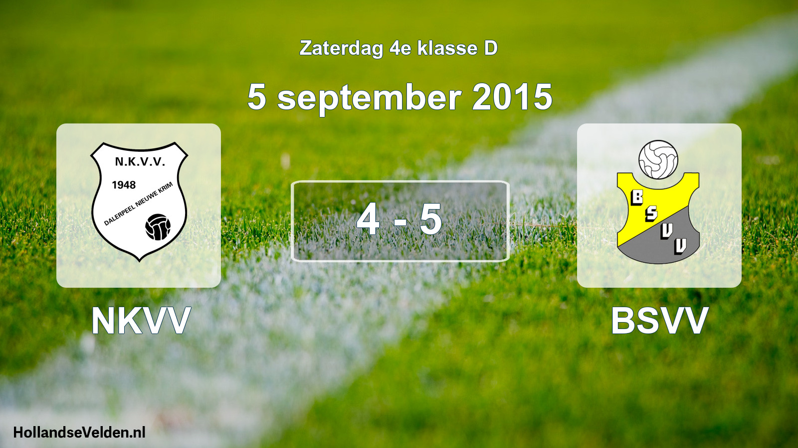 Total number of matches played: NKVV - BSVV 4 - 5 (5 September 2015)