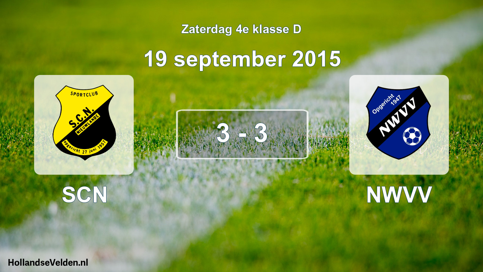 Total number of matches played: SCN - NWVV 3 - 3 (19 September 2015)