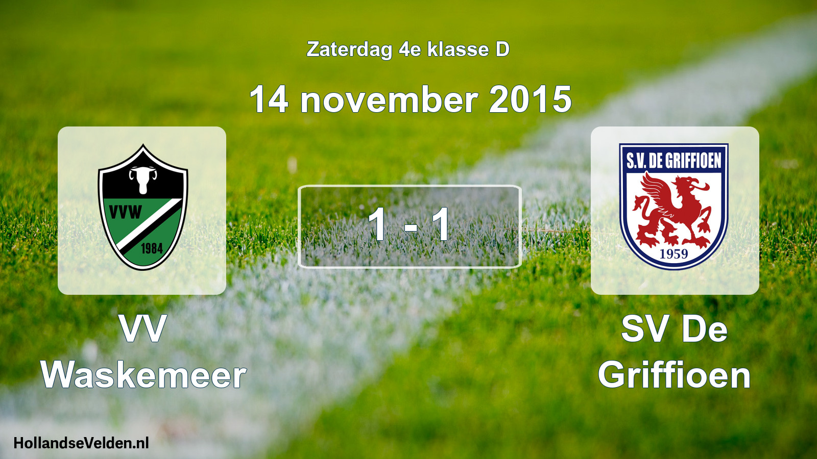 Total number of matches played: VV Waskemeer - SV De Griffioen 1 - 1 (14 November 2015)