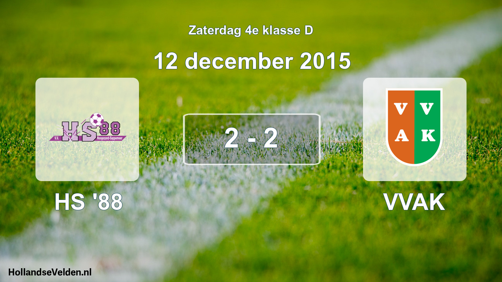 Total number of matches played: HS '88 - VVAK 2 - 2 (12 December 2015)