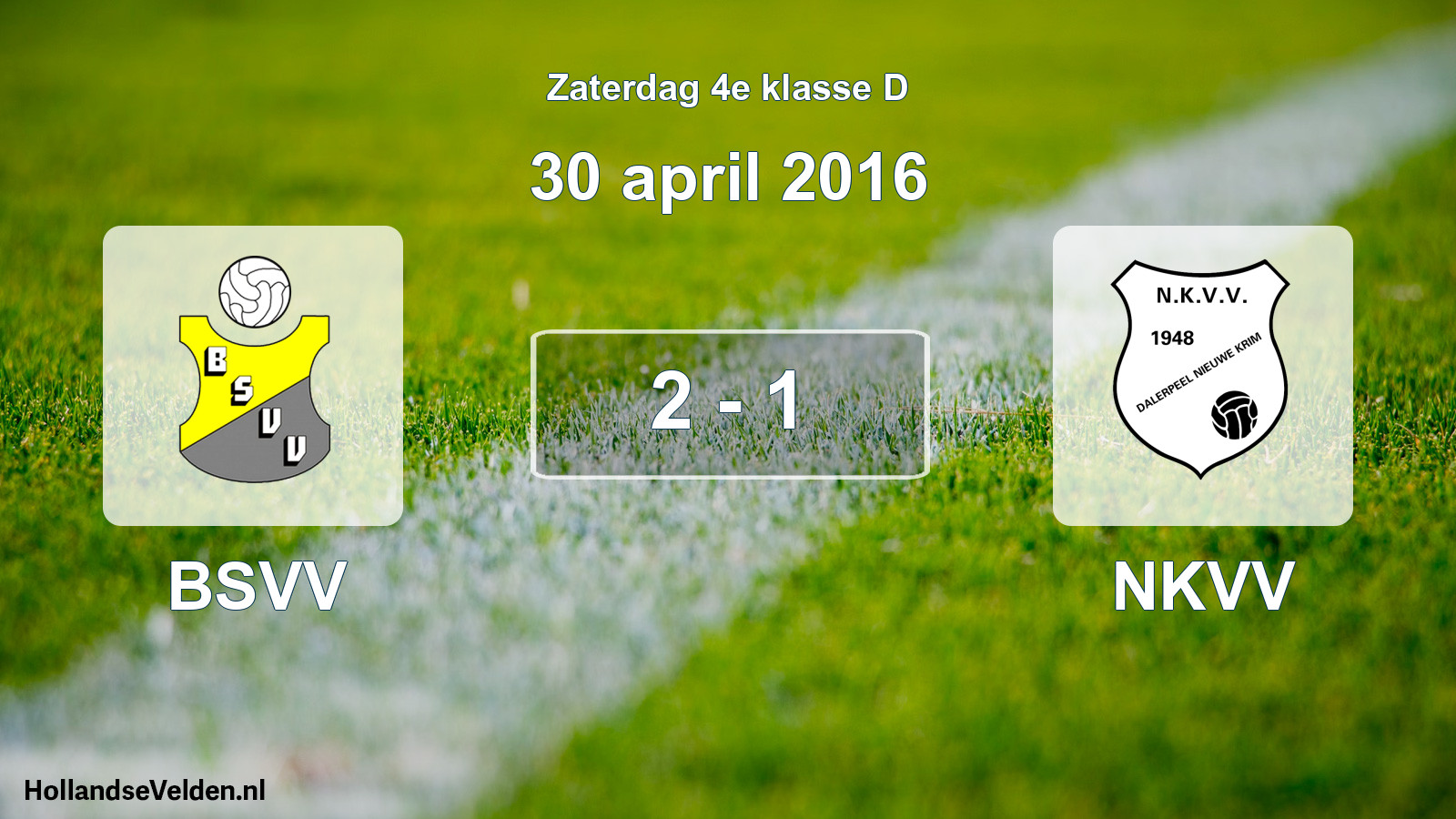 Total number of matches played: BSVV - NKVV 2 - 1 (30 April 2016)