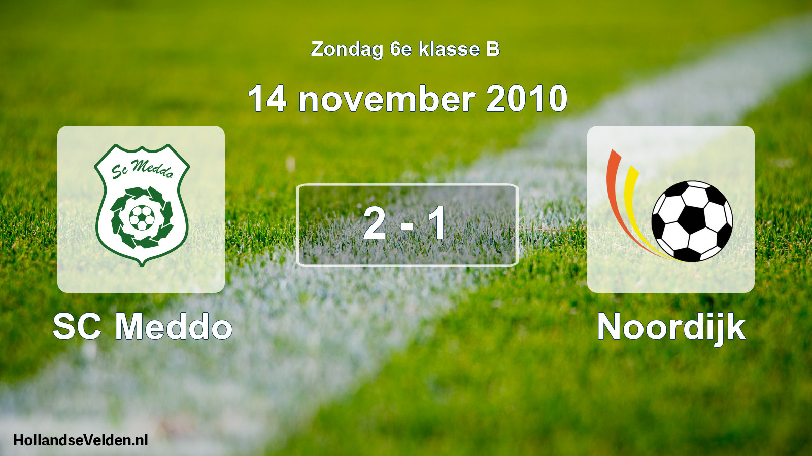 Total number of matches played: SC Meddo - Noordijk 2 - 1 (14 November 2010)