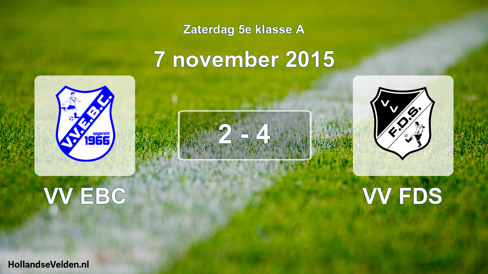 Total number of matches played: VV EBC - VV FDS 2 - 4 (7 November 2015)