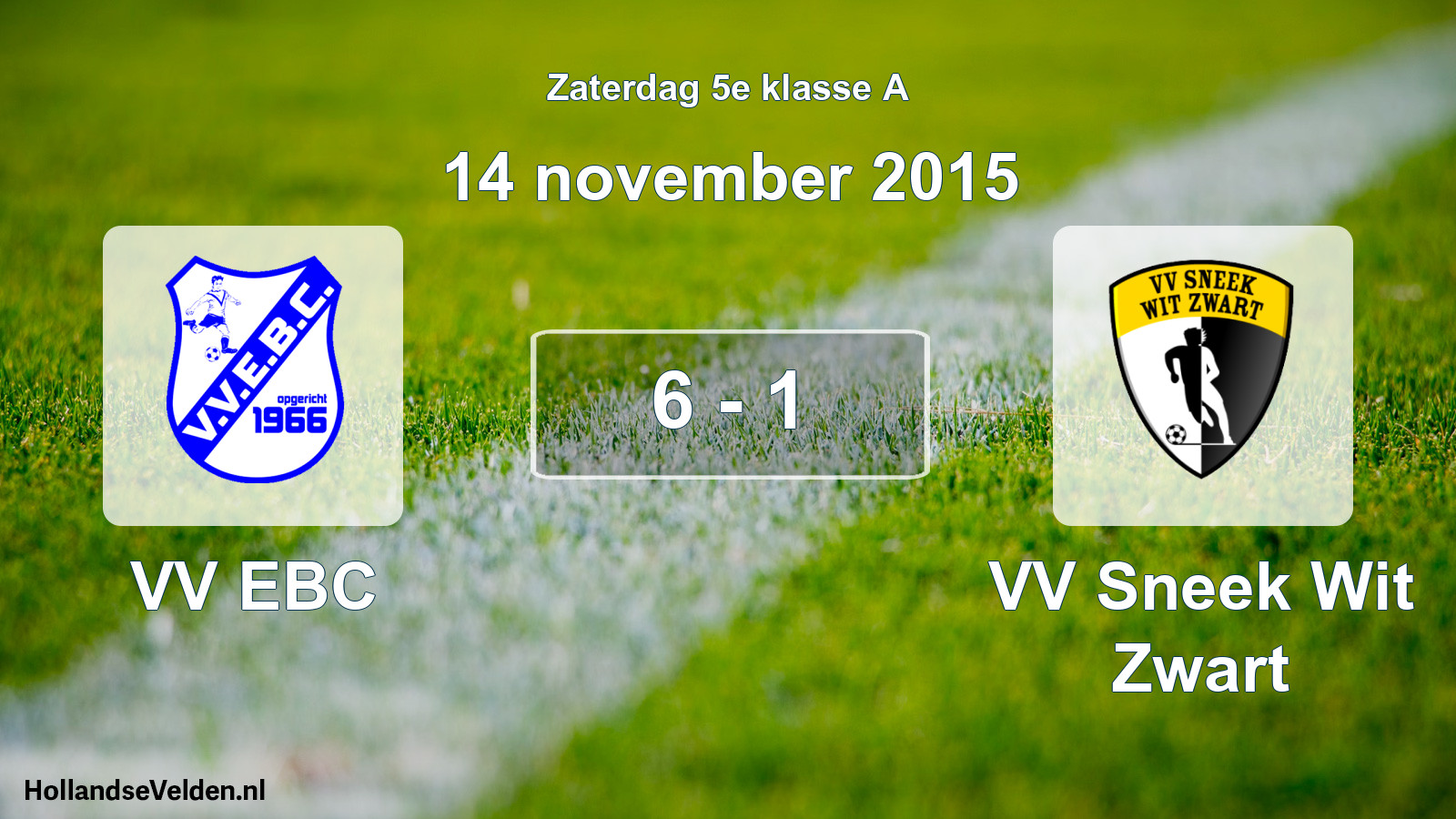 Total number of matches played: VV EBC - VV Sneek Wit Zwart 6 - 1 (14 November 2015)
