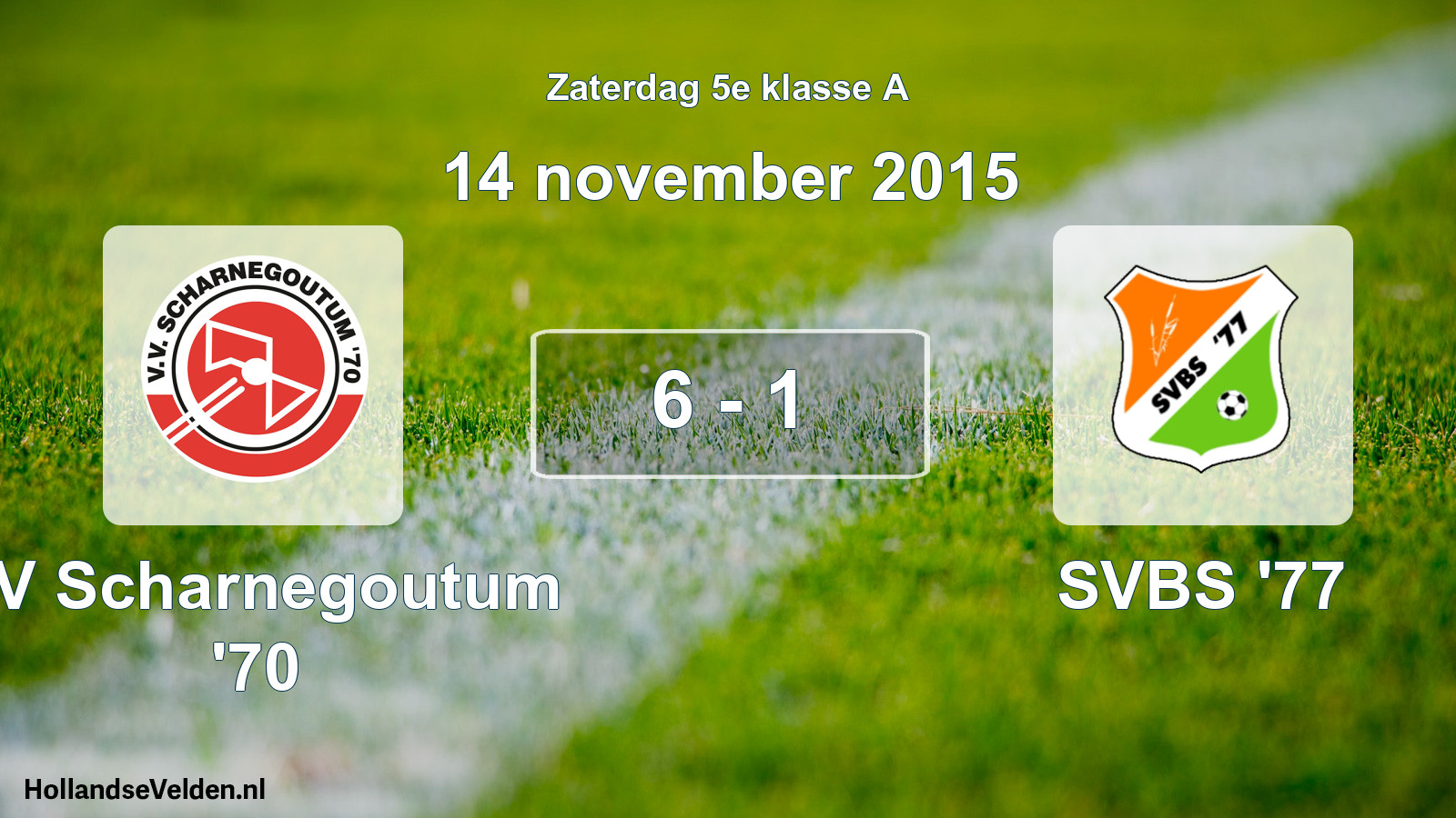 Total number of matches played: VV Scharnegoutum '70 - SVBS '77 6 - 1 (14 November 2015)