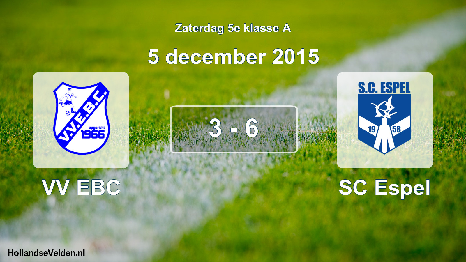 Total number of matches played: VV EBC - SC Espel 3 - 6 (5 December 2015)