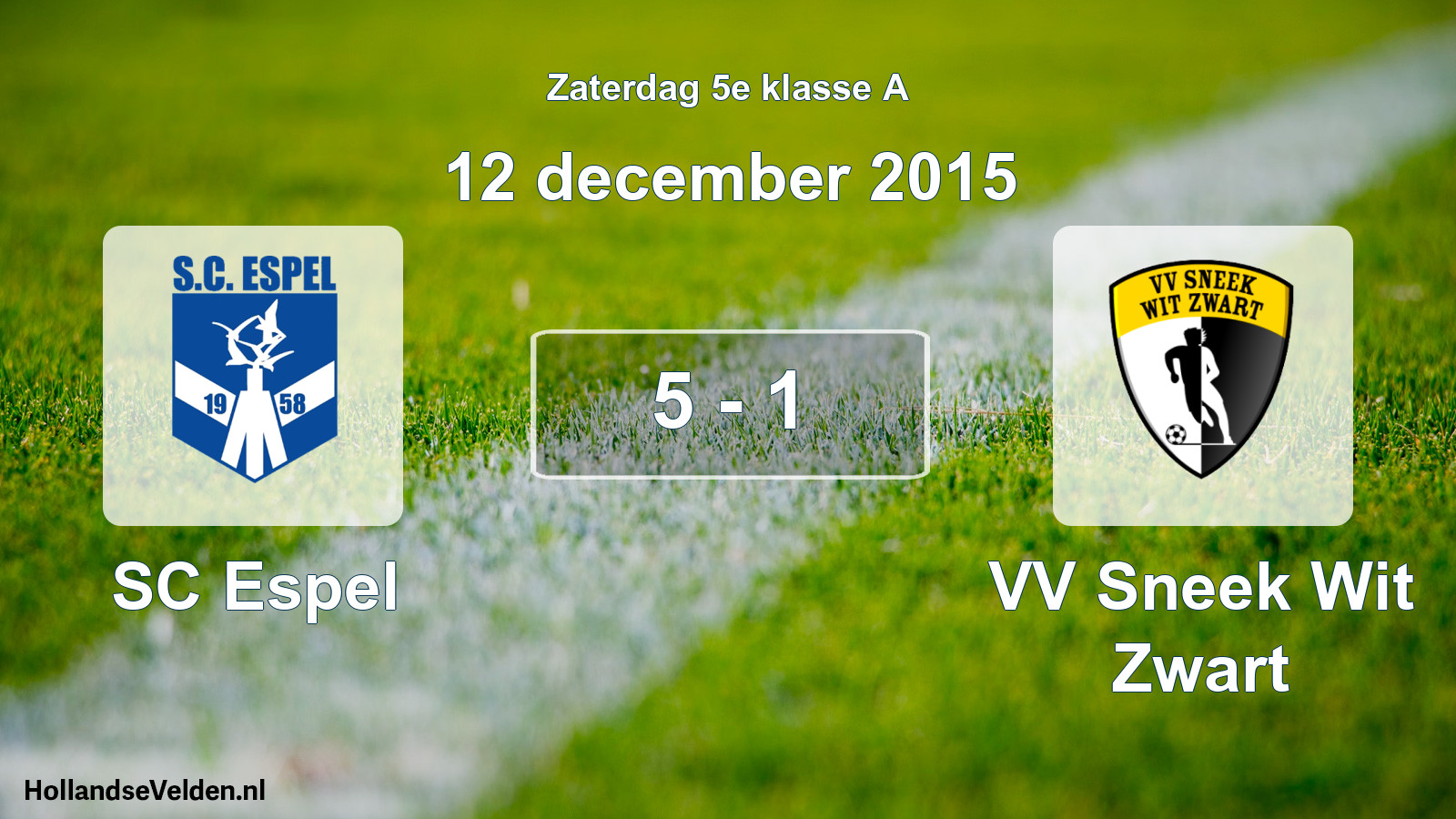 Total number of matches played: SC Espel - VV Sneek Wit Zwart 5 - 1 (12 December 2015)