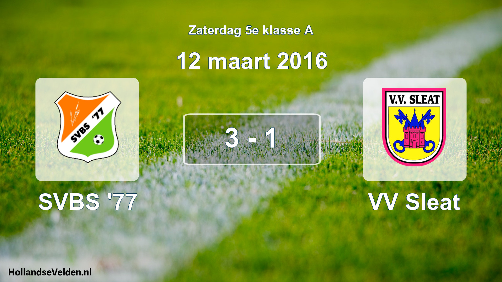 Total number of matches played: SVBS '77 - VV Sleat 3 - 1 (12 March 2016)