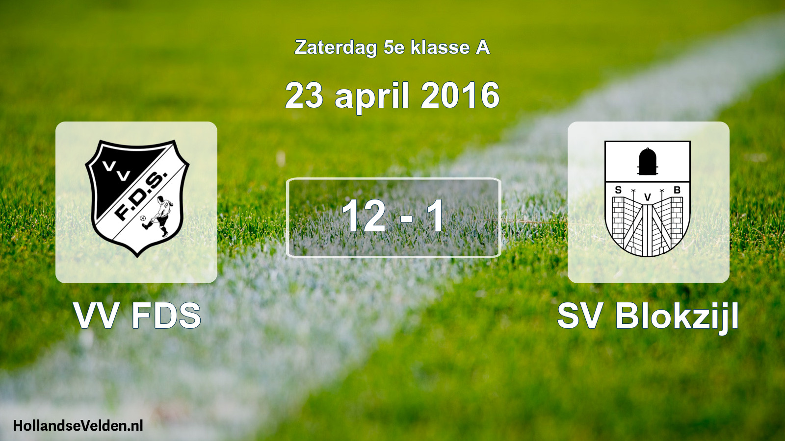 Total number of matches played: VV FDS - SV Blokzijl 12 - 1 (23 April 2016)