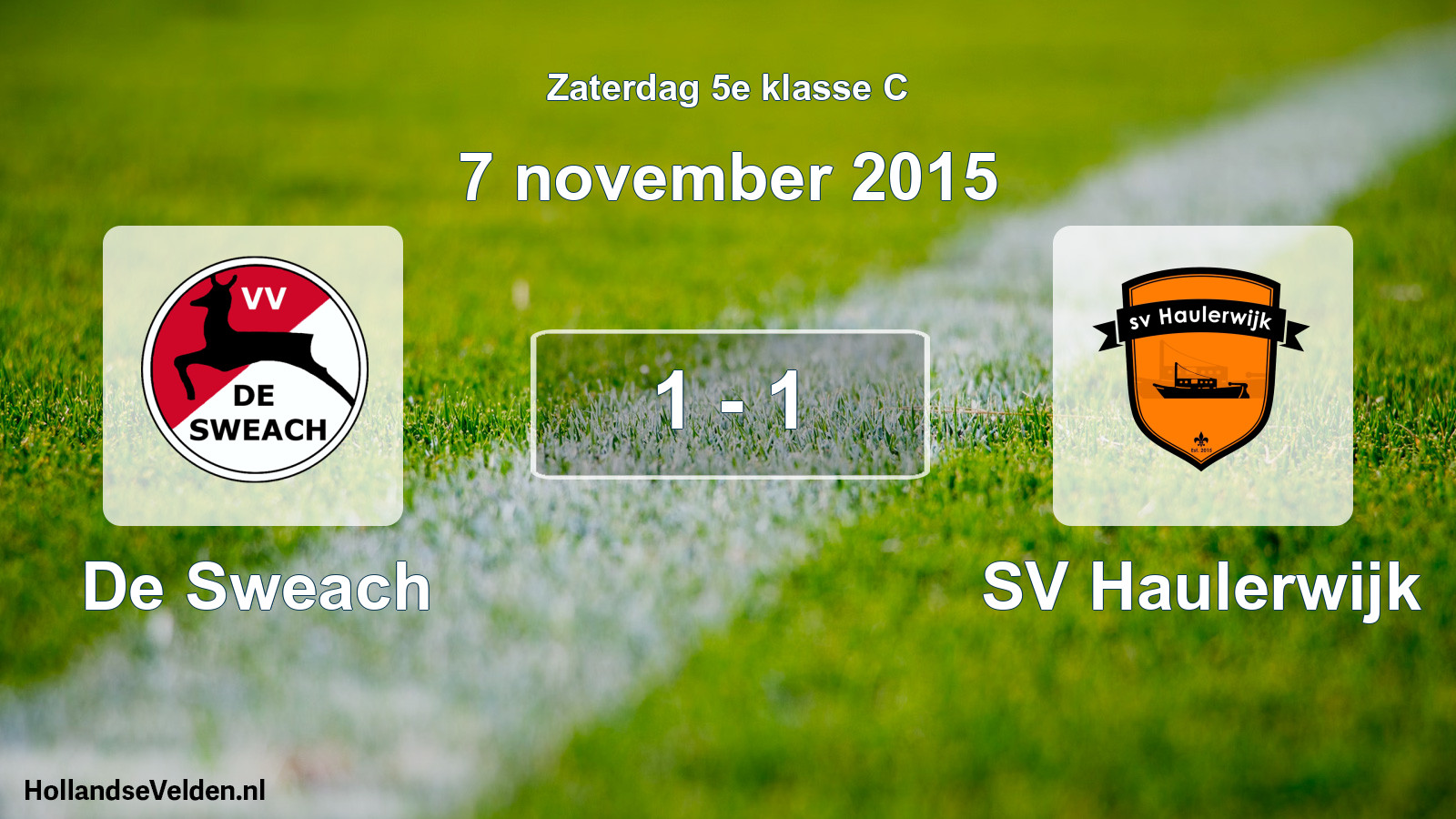 Total number of matches played: De Sweach - SV Haulerwijk 1 - 1 (7 November 2015)