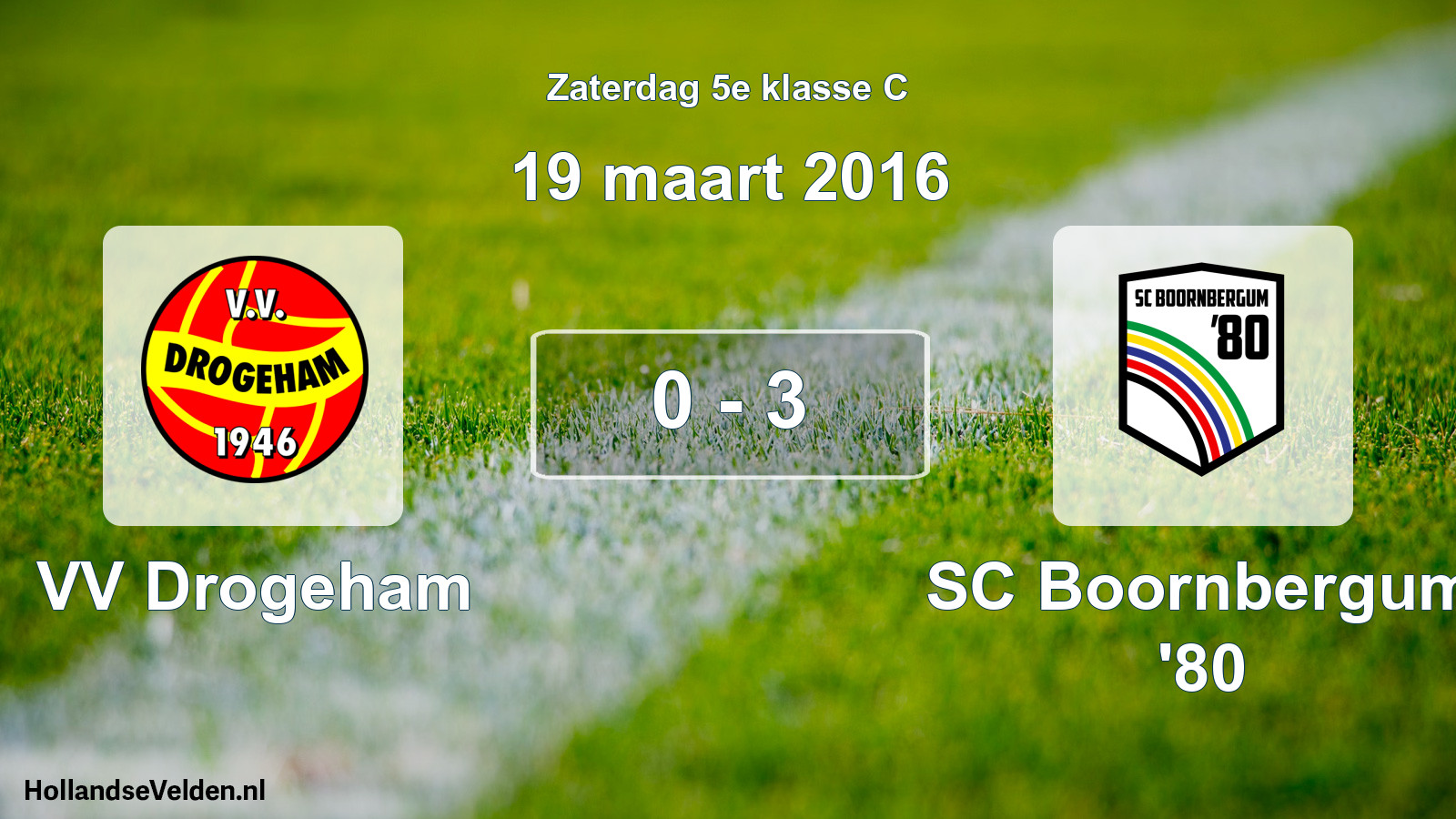 Total number of matches played: VV Drogeham - SC Boornbergum '80 0 - 3 (19 March 2016)