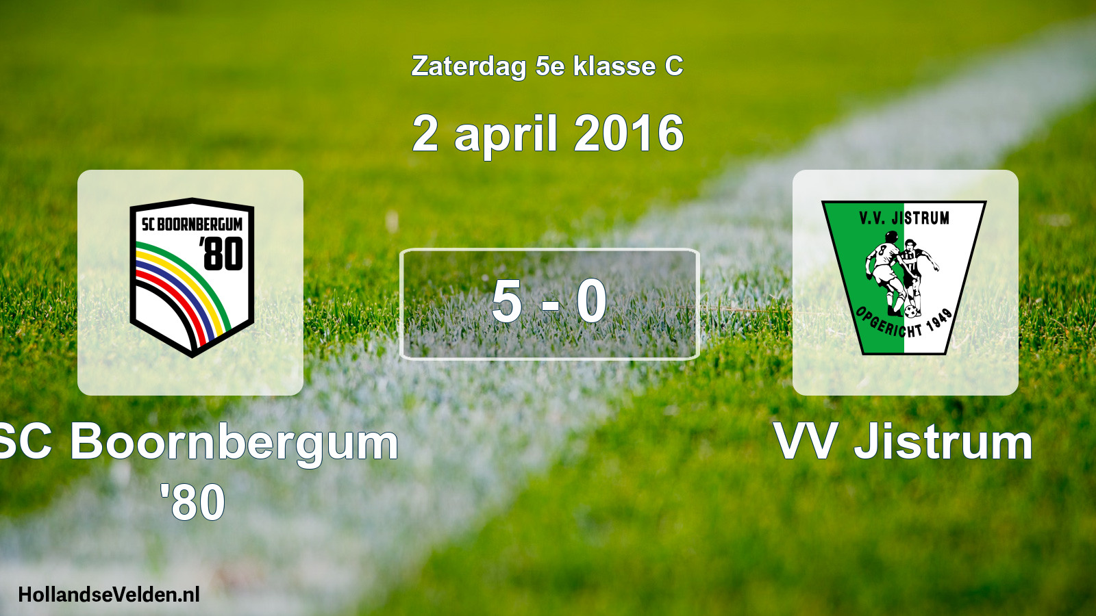 Total number of matches played: SC Boornbergum '80 - VV Jistrum 5 - 0 (2 April 2016)