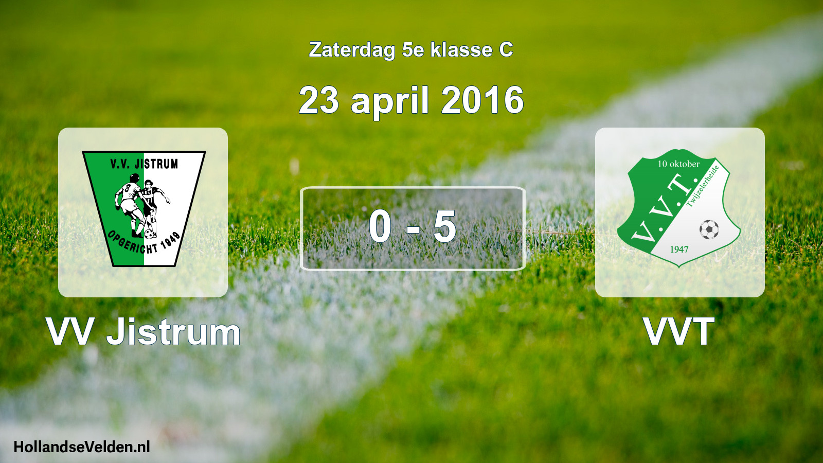 Total number of matches played: VV Jistrum - VVT 0 - 5 (23 April 2016)