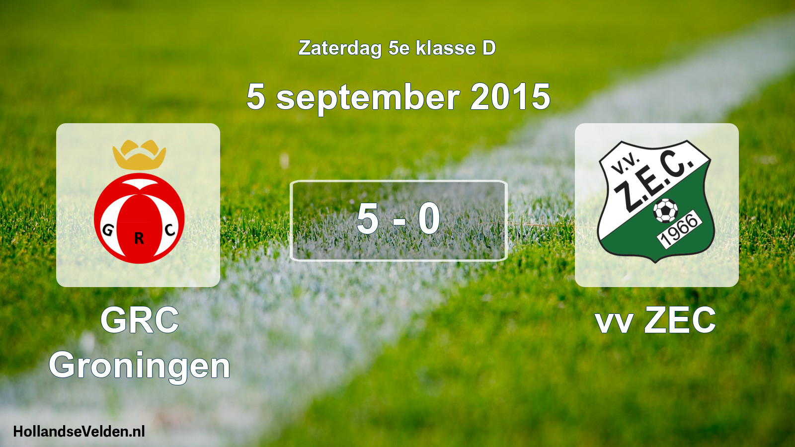 Total number of matches played: GRC Groningen - vv ZEC 5 - 0 (5 September 2015)