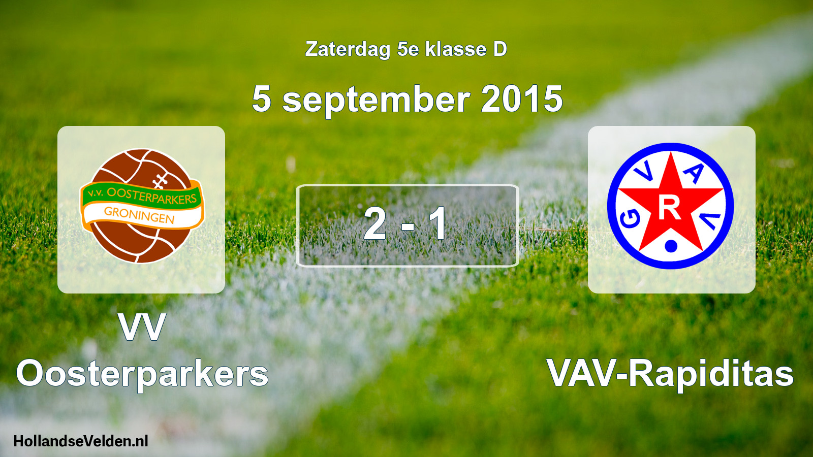 Total number of matches played: VV Oosterparkers - GVAV-Rapiditas 2 - 1 (5 September 2015)