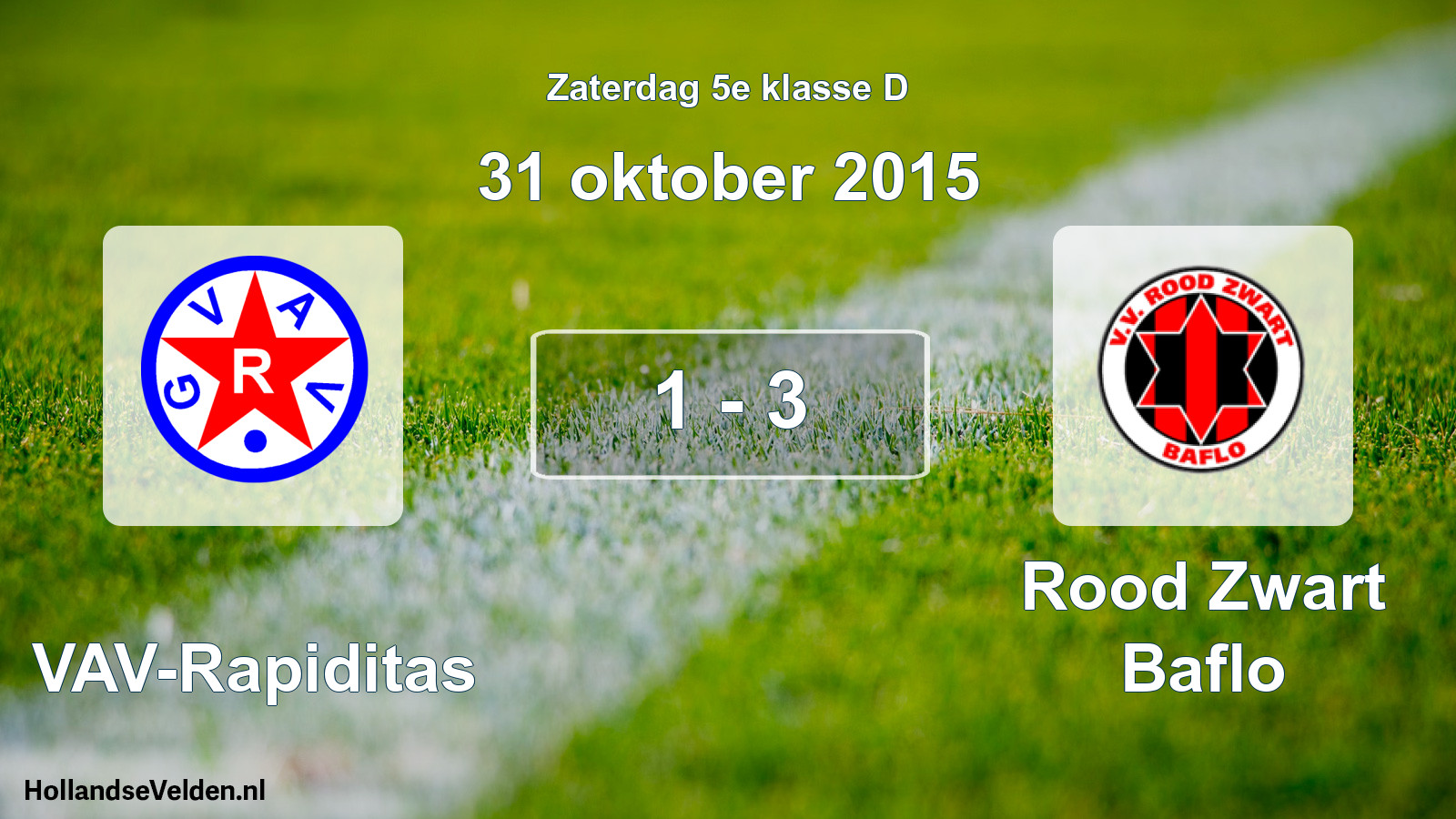 Total number of matches played: GVAV-Rapiditas - Rood Zwart Baflo 1 - 3 (31 October 2015)