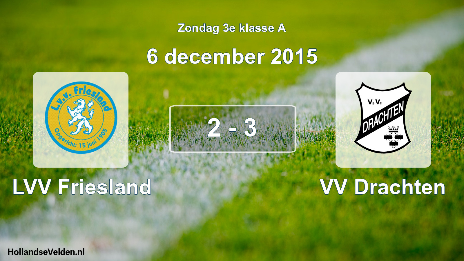 Total number of matches played: LVV Friesland - VV Drachten 2 - 3 (6 December 2015)