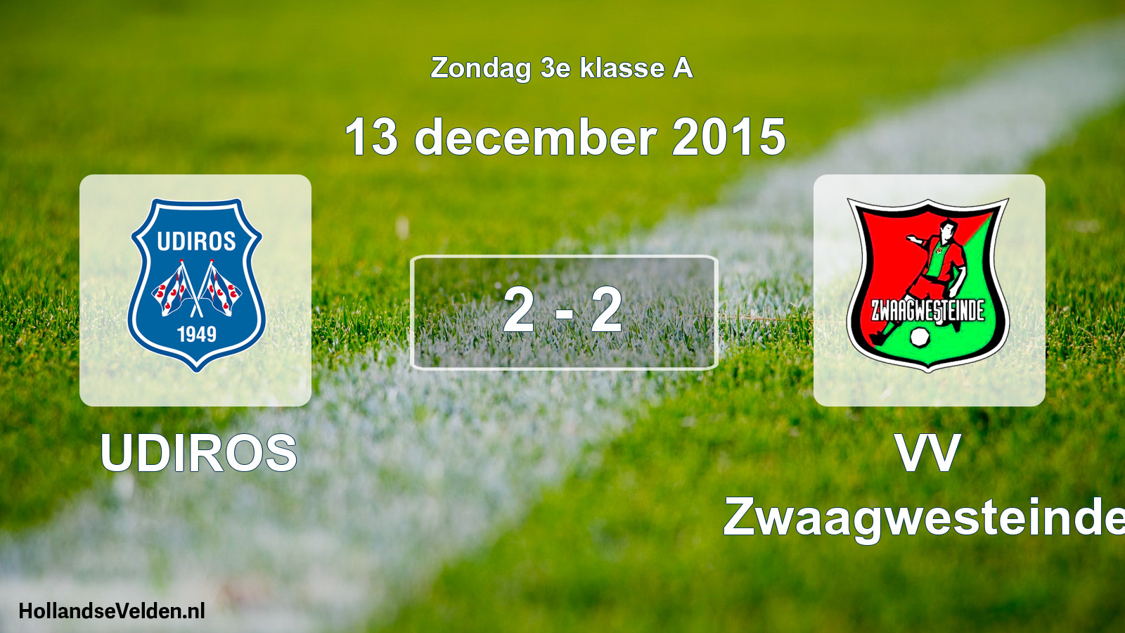 Total number of matches played: UDIROS - VV Zwaagwesteinde 2 - 2 (13 December 2015)