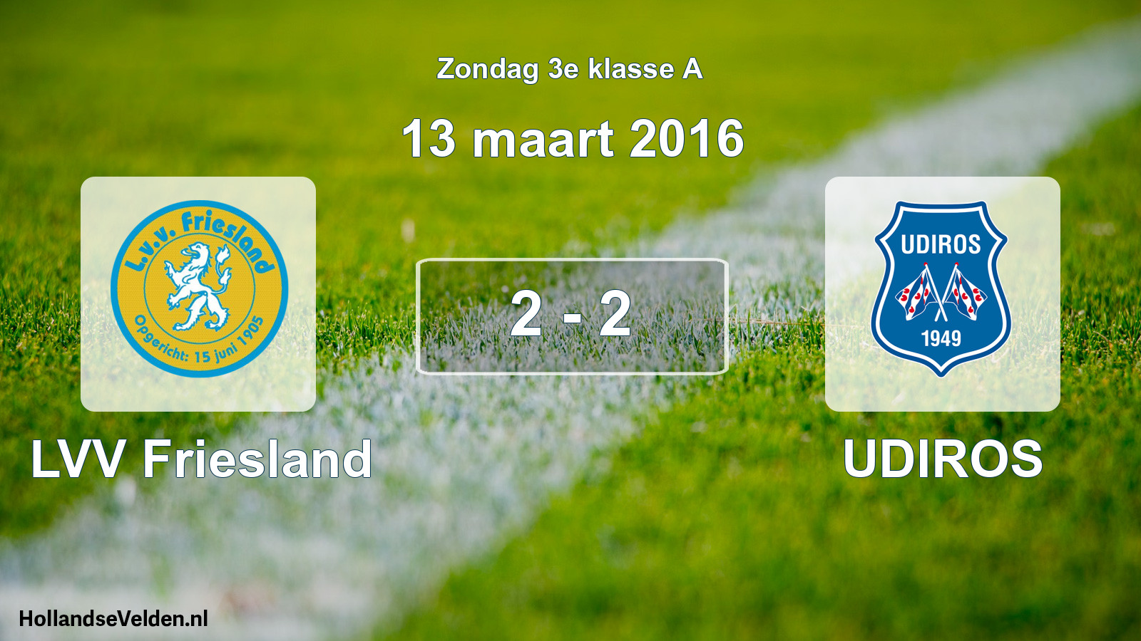 Total number of matches played: LVV Friesland - UDIROS 2 - 2 (13 March 2016)
