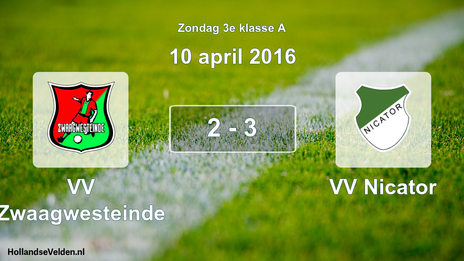 Total number of matches played: VV Zwaagwesteinde - VV Nicator 2 - 3 (10 April 2016)