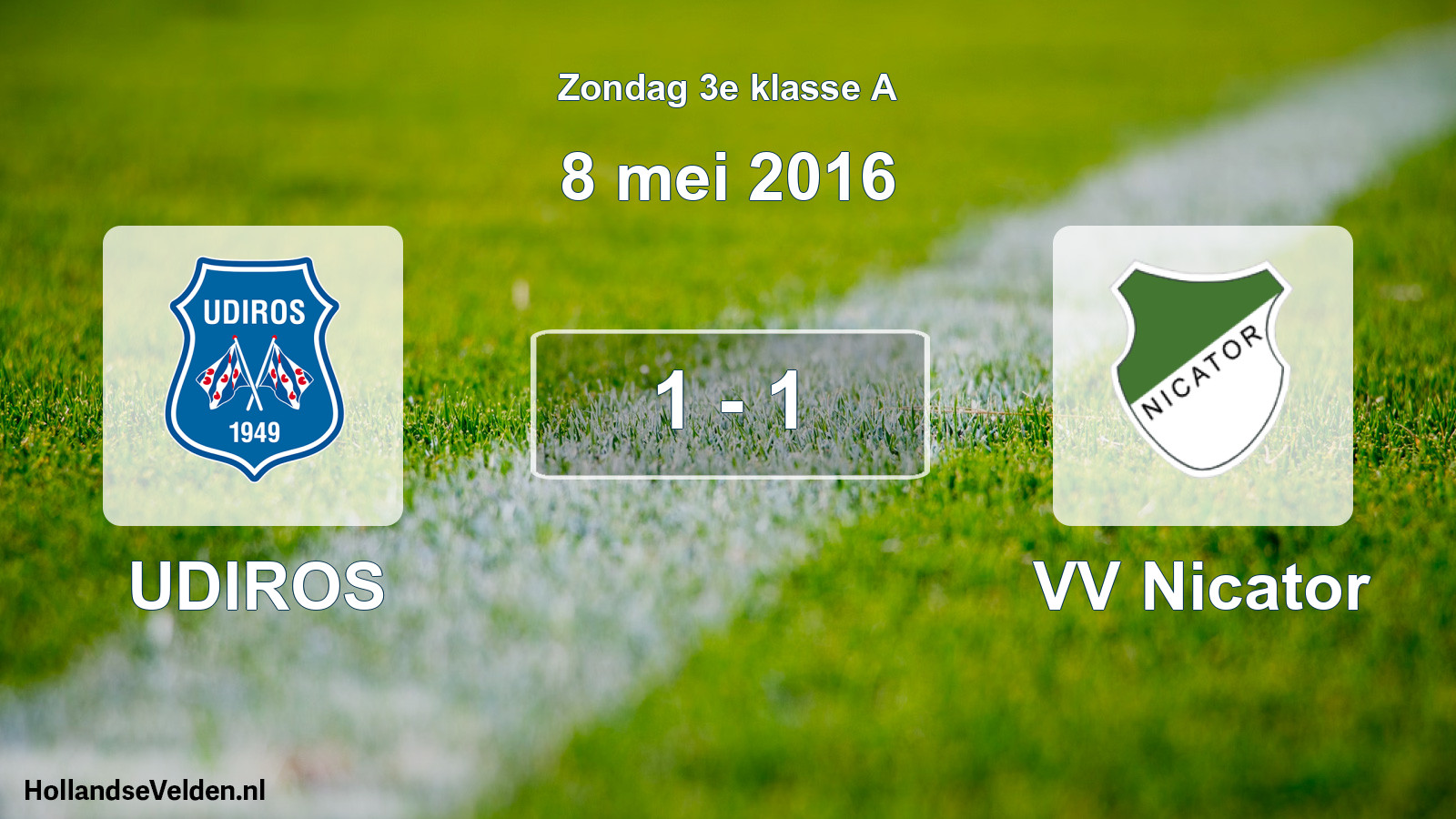 Total number of matches played: UDIROS - VV Nicator 1 - 1 (8 May 2016)