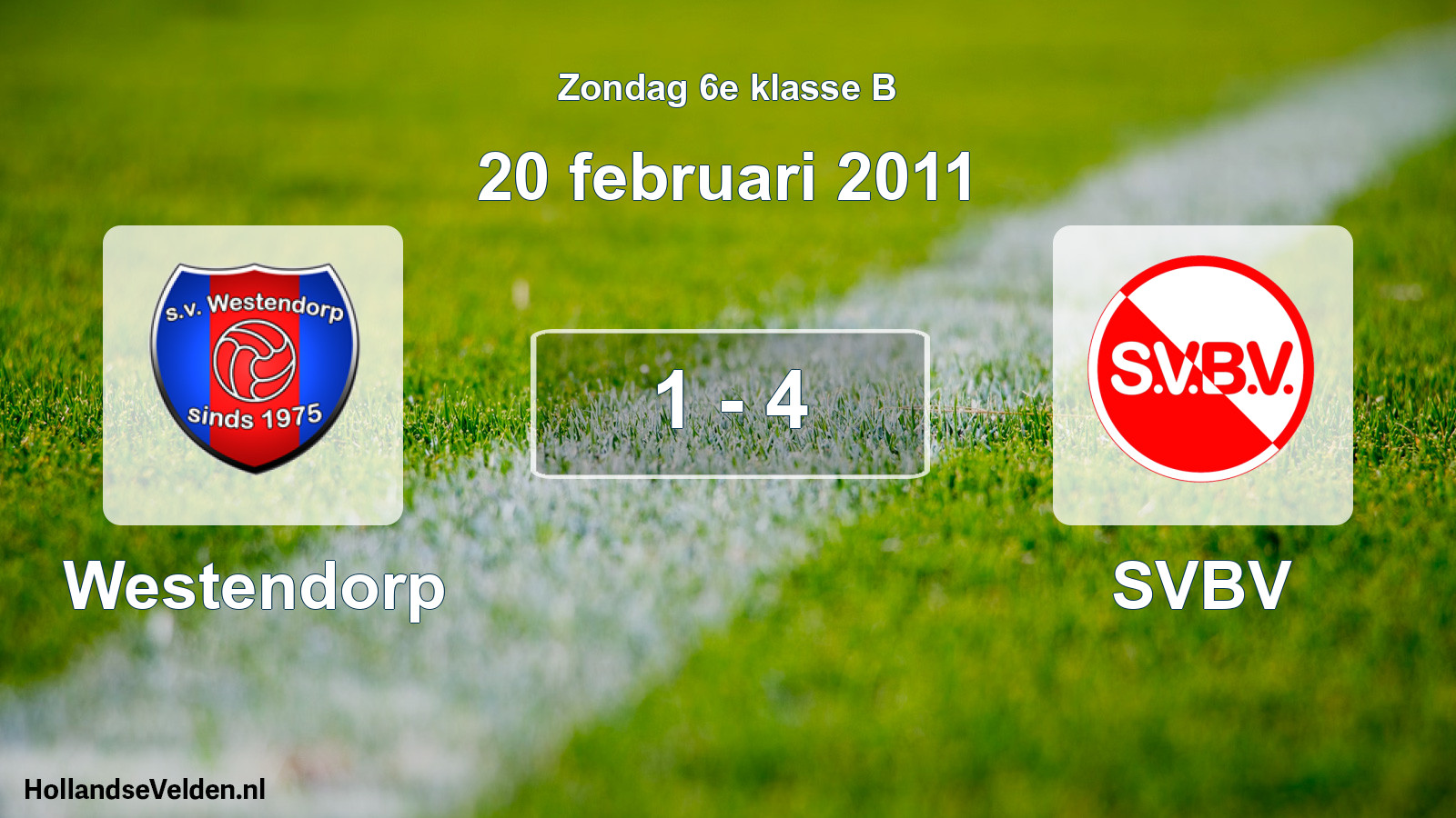 Total number of matches played: Westendorp - SVBV 1 - 4 (20 February 2011)