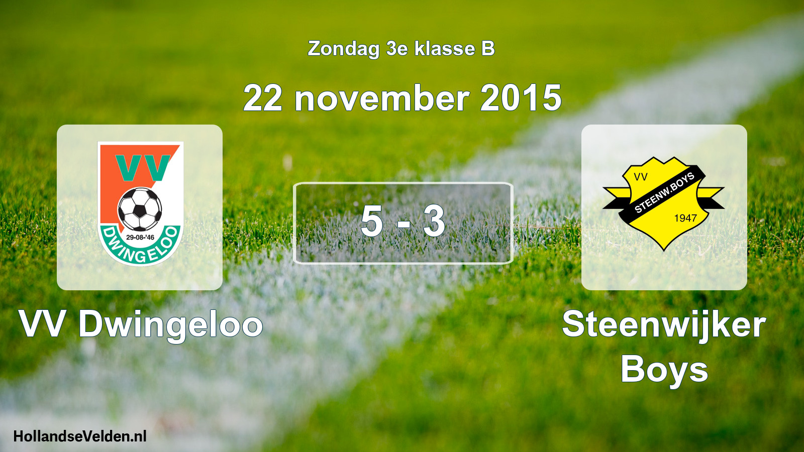 Total number of matches played: VV Dwingeloo - Steenwijker Boys 5 - 3 (22 November 2015)