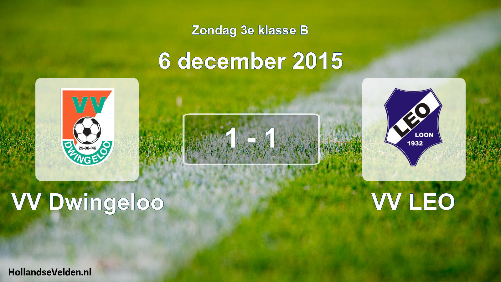 Total number of matches played: VV Dwingeloo - VV LEO 1 - 1 (6 December 2015)
