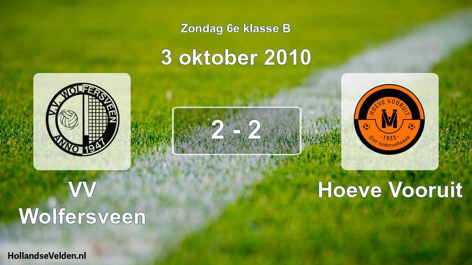 Total number of matches played: VV Wolfersveen - Hoeve Vooruit 2 - 2 (3 October 2010)