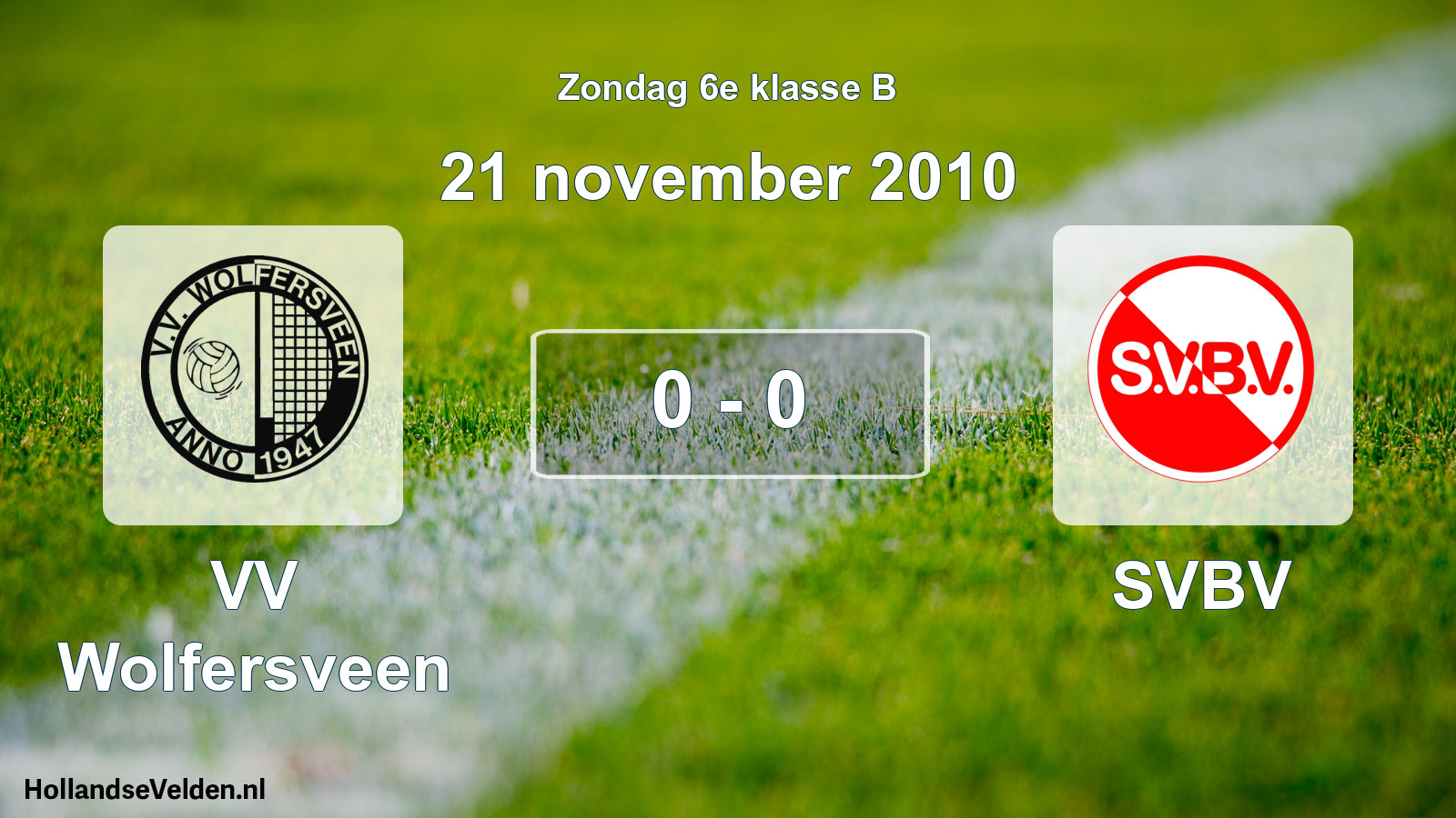 Total number of matches played: VV Wolfersveen - SVBV 0 - 0 (21 November 2010)