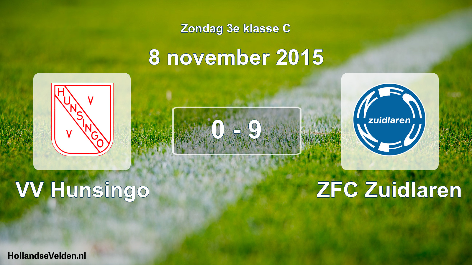 Total number of matches played: VV Hunsingo - ZFC Zuidlaren 0 - 9 (8 November 2015)