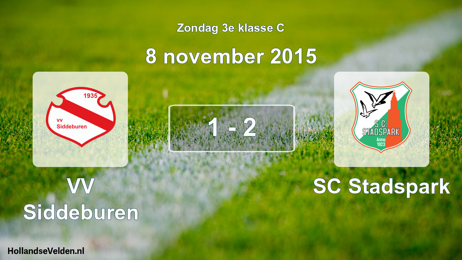 Total number of matches played: VV Siddeburen - SC Stadspark 1 - 2 (8 November 2015)