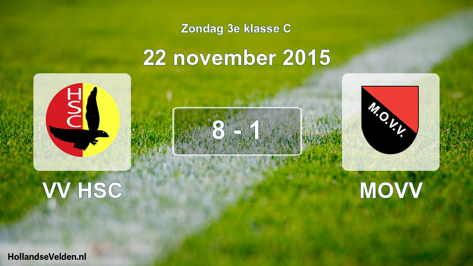 Total number of matches played: VV HSC - MOVV 8 - 1 (22 November 2015)