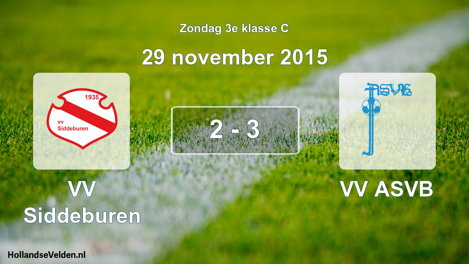 Total number of matches played: VV Siddeburen - VV ASVB 2 - 3 (29 November 2015)