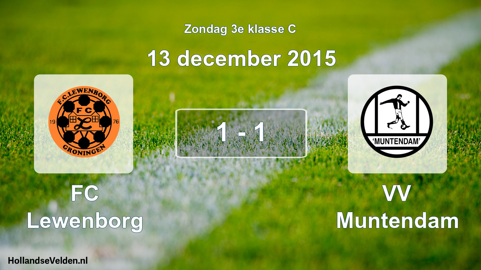 Total number of matches played: FC Lewenborg - VV Muntendam 1 - 1 (13 December 2015)