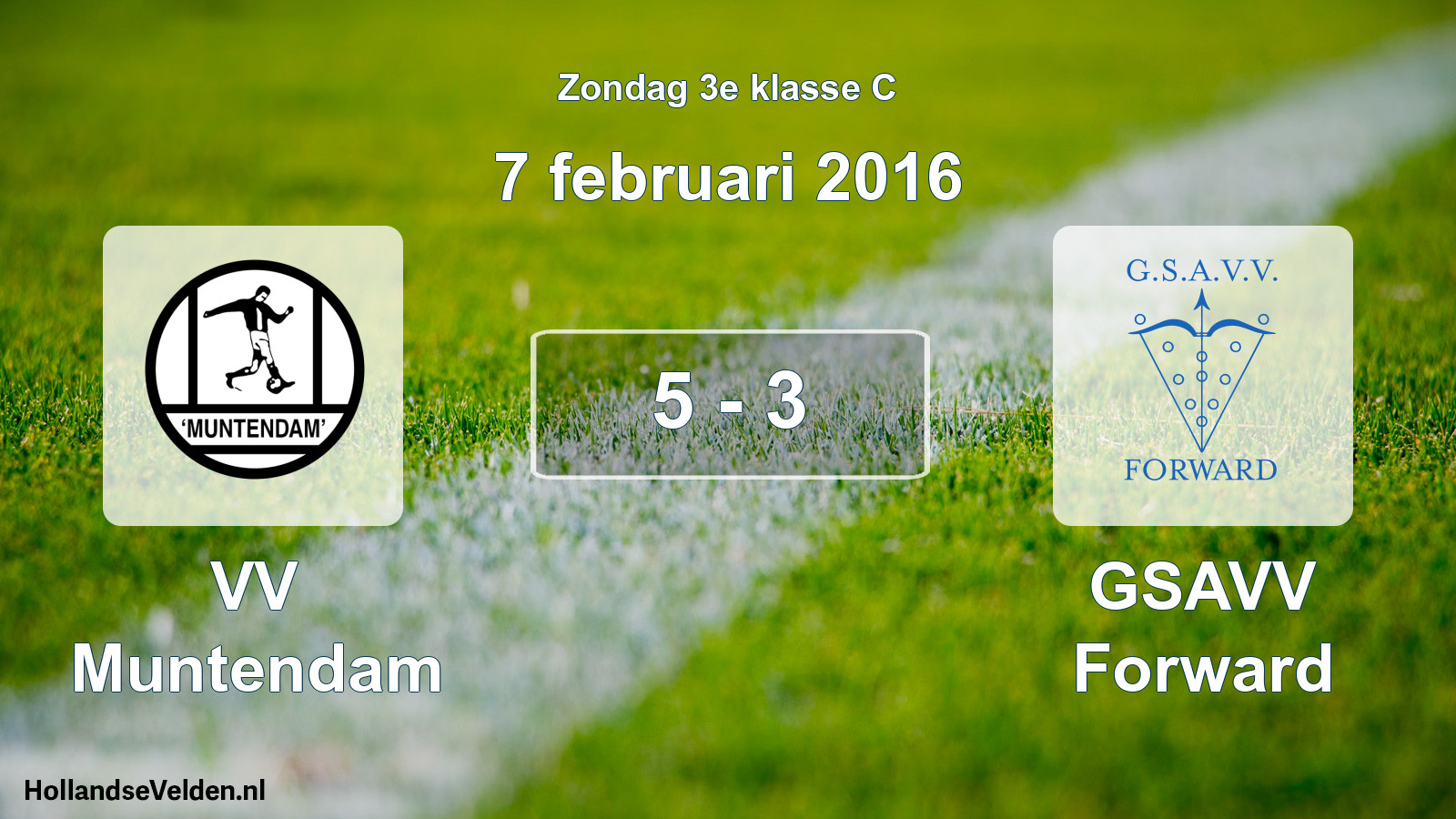 Total number of matches played: VV Muntendam - GSAVV Forward 5 - 3 (7 February 2016)