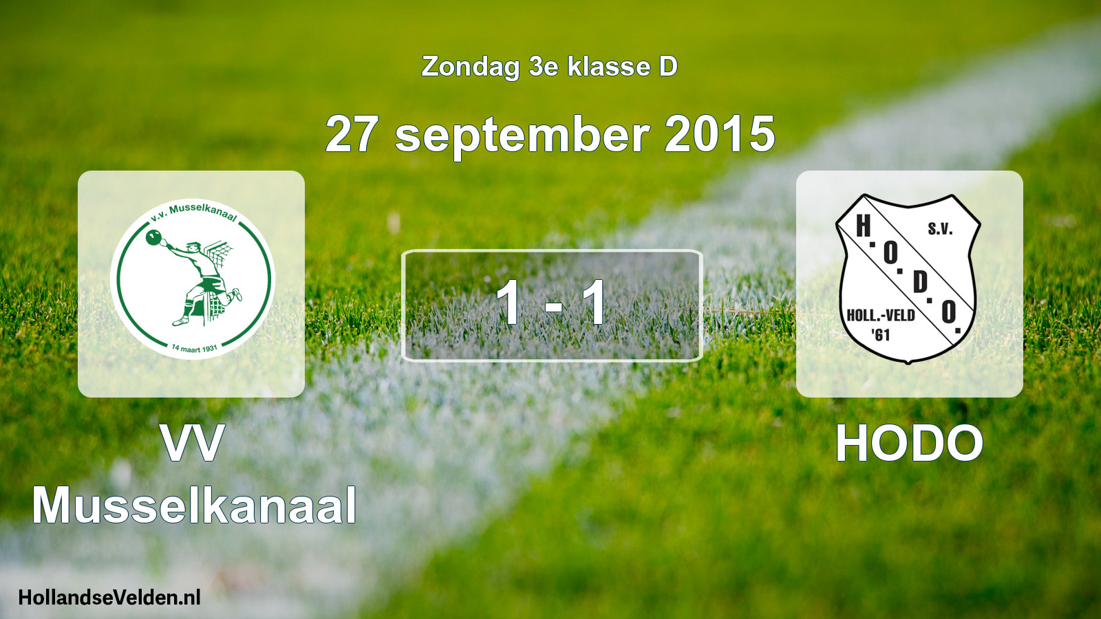 Total number of matches played: VV Musselkanaal - HODO 1 - 1 (27 September 2015)