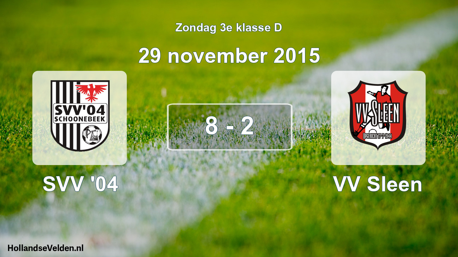 Total number of matches played: SVV '04 - VV Sleen 8 - 2 (29 November 2015)