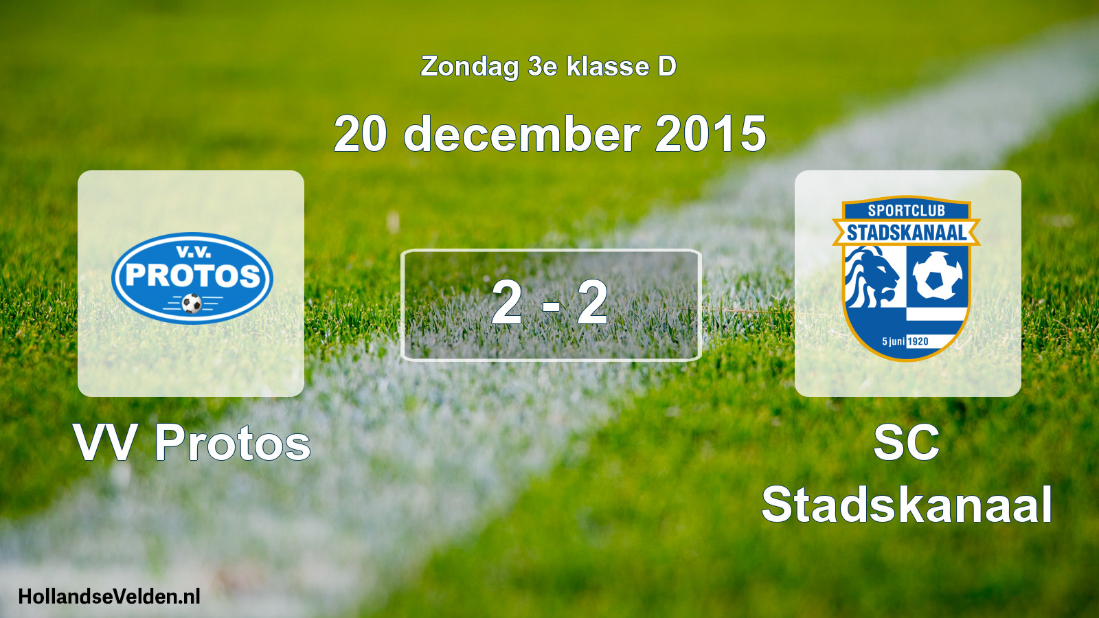 Total number of matches played: VV Protos - SC Stadskanaal 2 - 2 (20 December 2015)