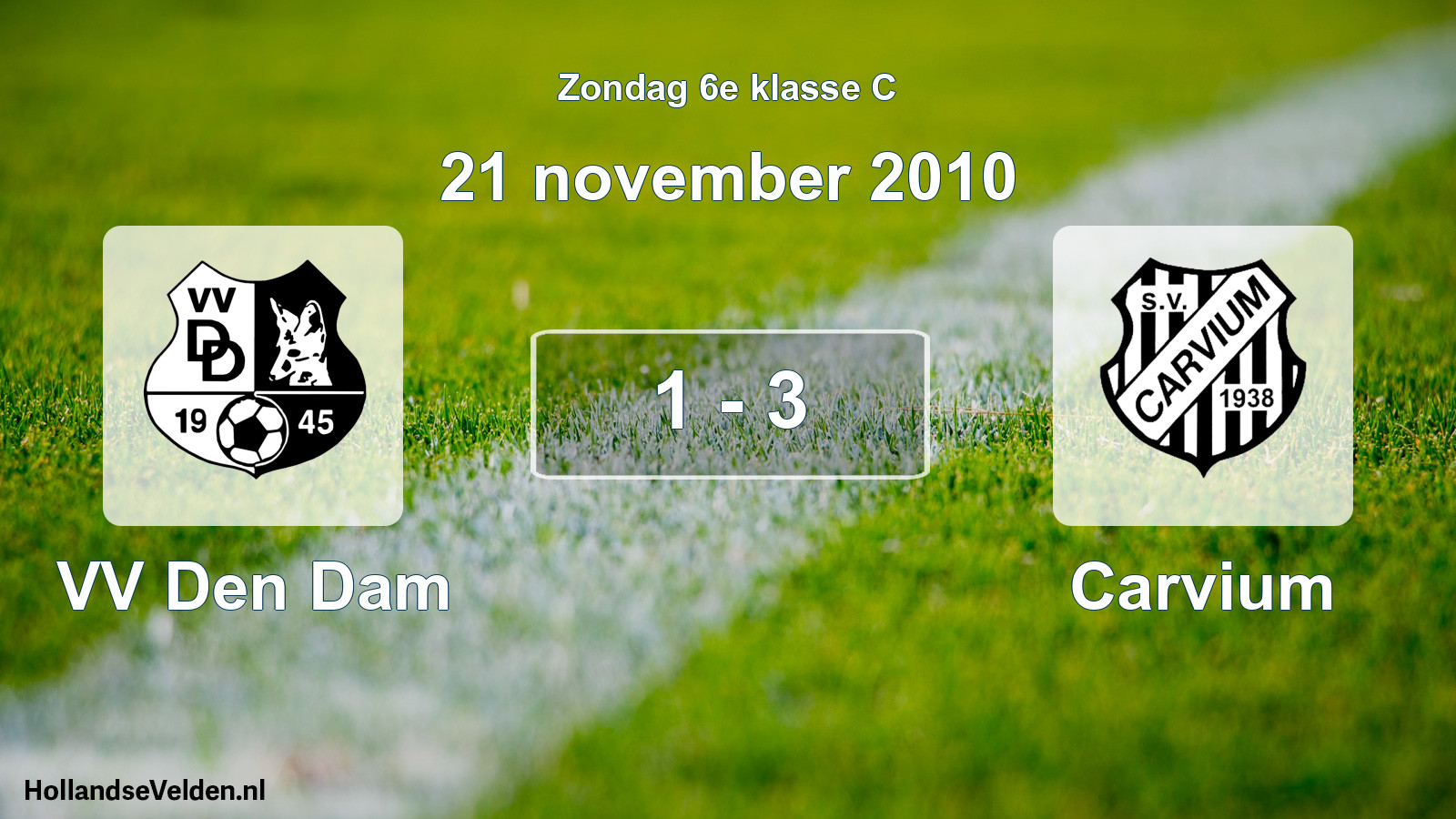 Total number of matches played: VV Den Dam - Carvium 1 - 3 (21 November 2010)