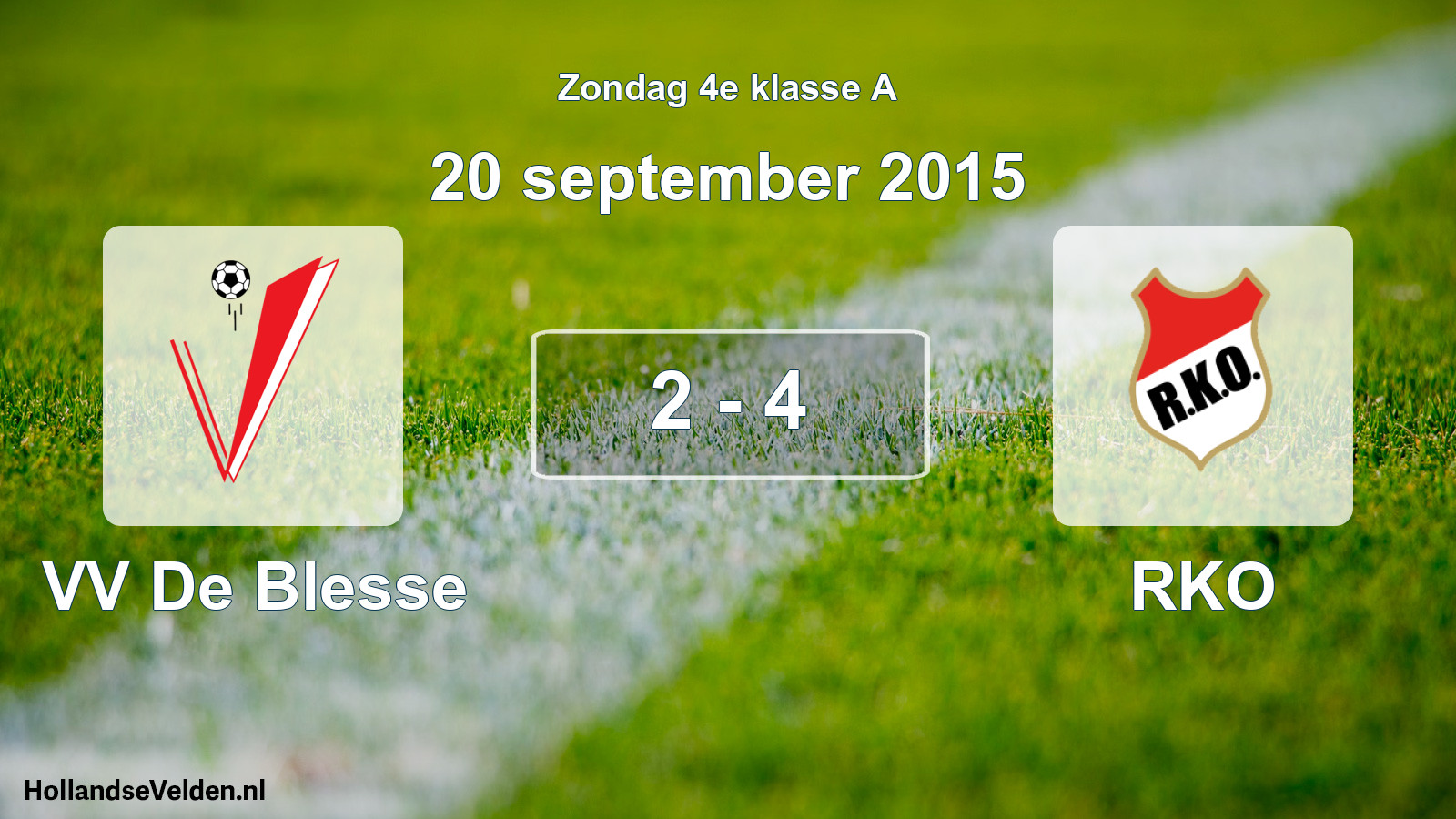 Total number of matches played: VV De Blesse - RKO 2 - 4 (20 September 2015)