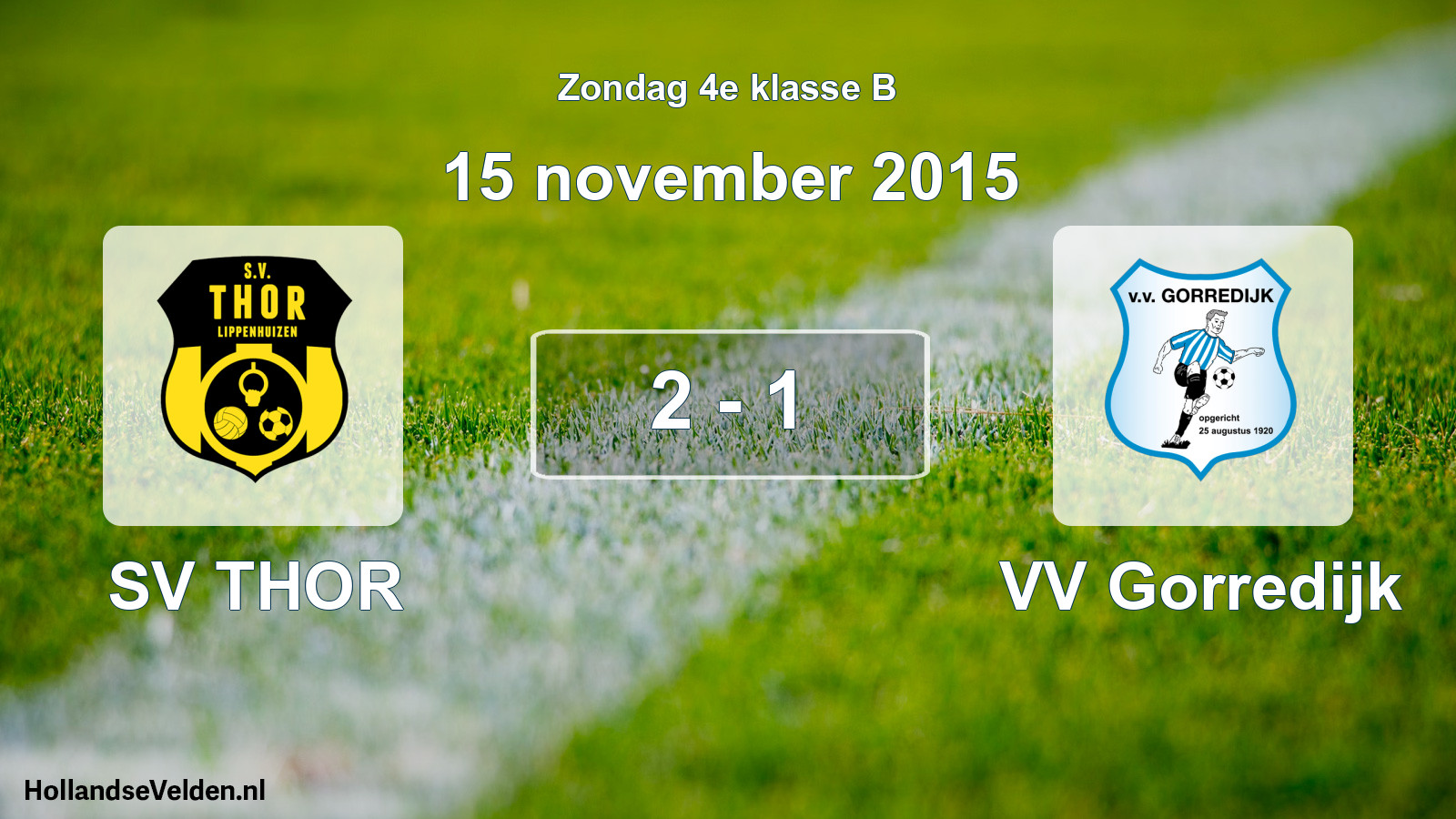 Total number of matches played: SV THOR - VV Gorredijk 2 - 1 (15 November 2015)