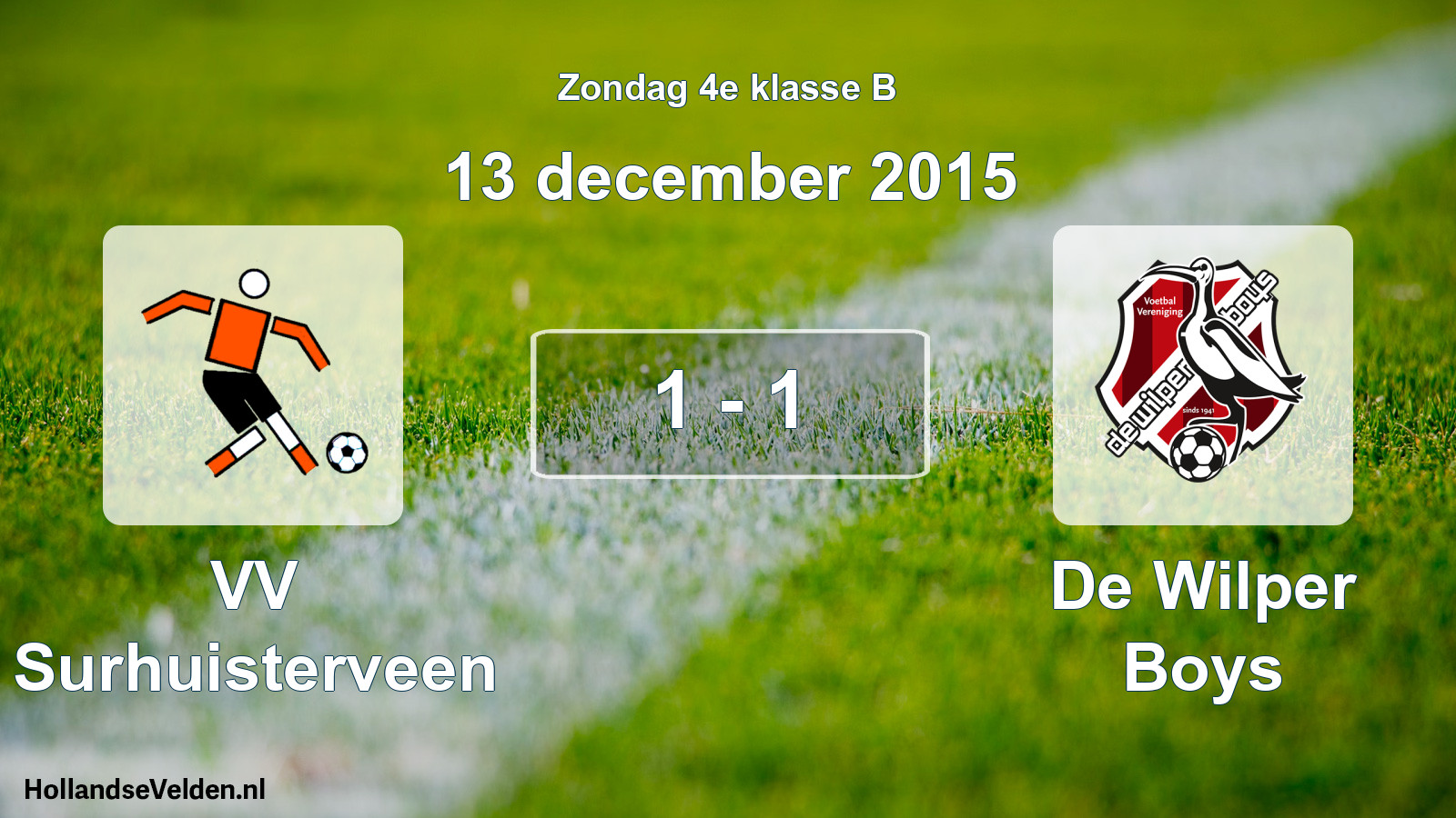 Total number of matches played: VV Surhuisterveen - De Wilper Boys 1 - 1 (13 December 2015)
