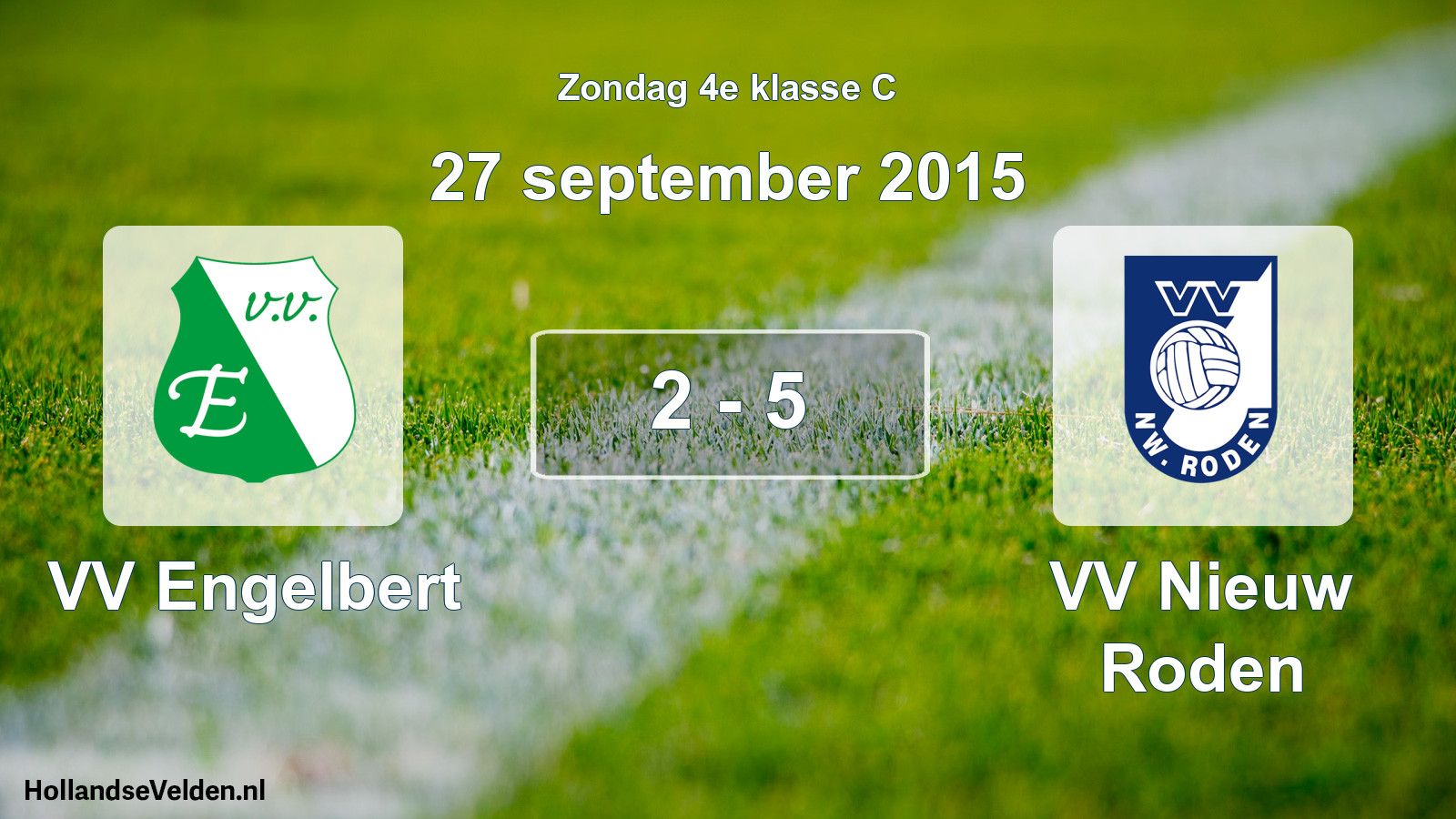 Total number of matches played: VV Engelbert - VV Nieuw Roden 2 - 5 (27 September 2015)