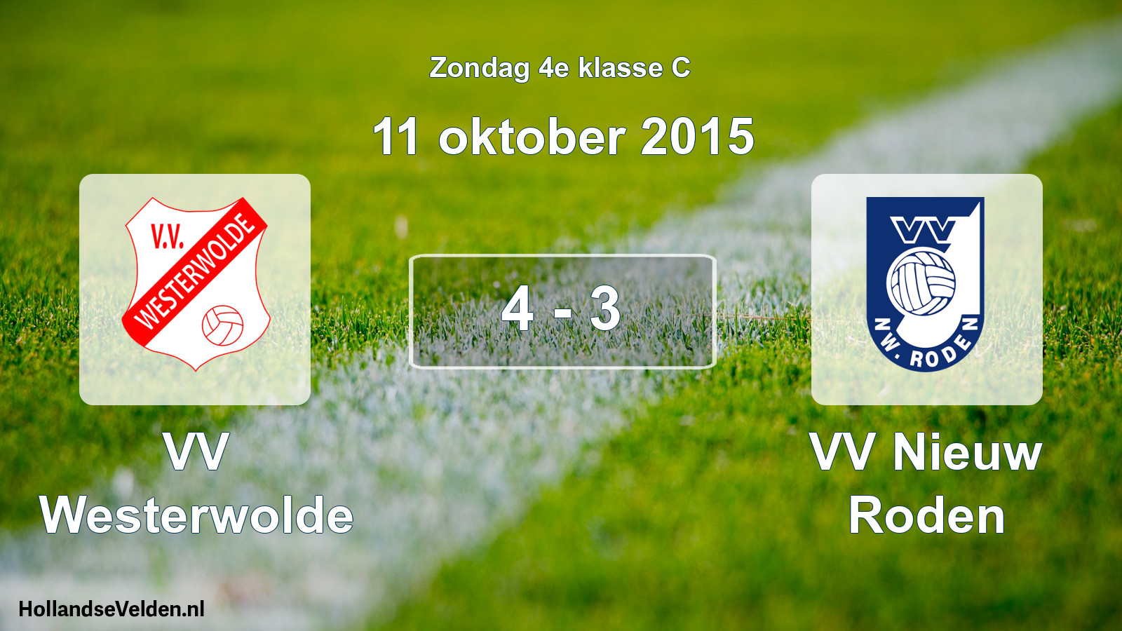 Total number of matches played: VV Westerwolde - VV Nieuw Roden 4 - 3 (11 October 2015)