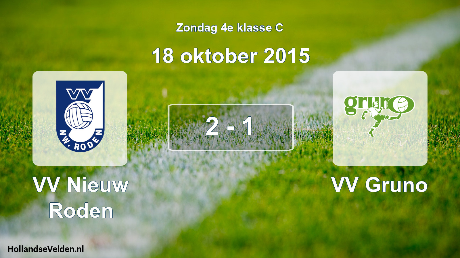 Total number of matches played: VV Nieuw Roden - VV Gruno 2 - 1 (18 October 2015)