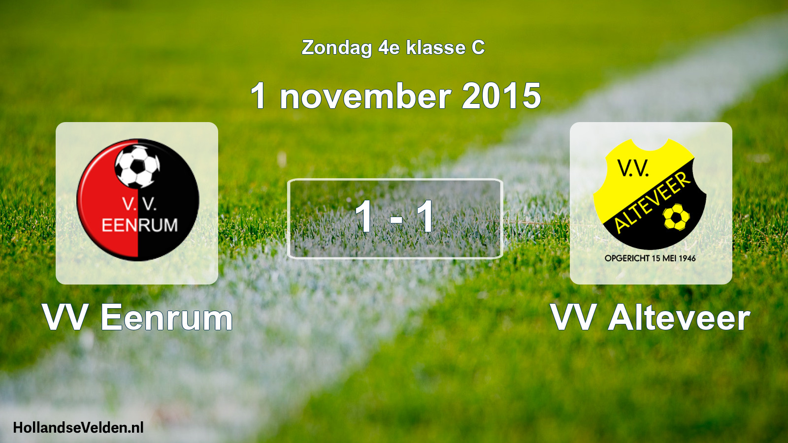 Total number of matches played: VV Eenrum - VV Alteveer 1 - 1 (1 November 2015)
