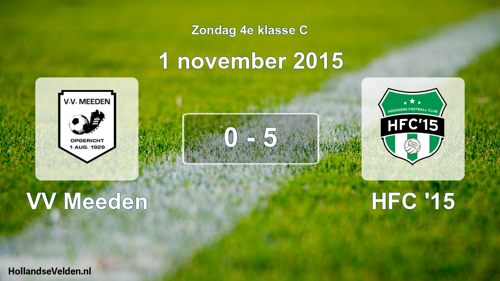 Total number of matches played: VV Meeden - HFC '15 0 - 5 (1 November 2015)